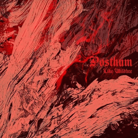 Posthum : Like Wildfire